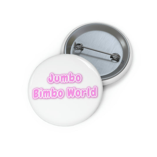 Anything-But-Basic Jumbo Bimbo World Pin!